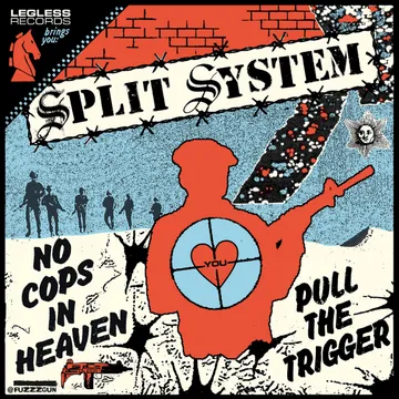 Split System, No Cops In Heaven / Pull The Trigger