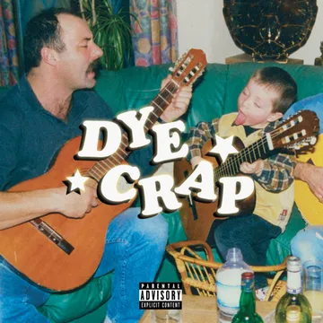 Dye Crap, Dye Crap