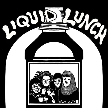 Liquid Lunch, Come Again