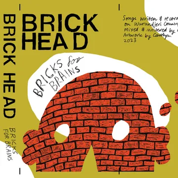 Brick Head, Bricks for Brains