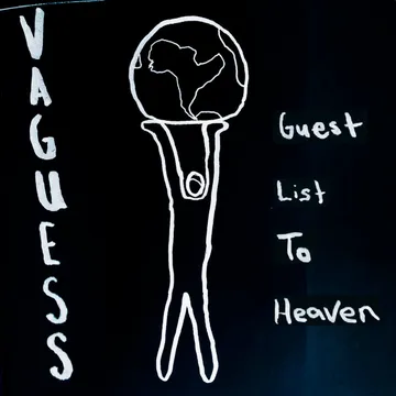 VAGUESS, Guest List to Heaven